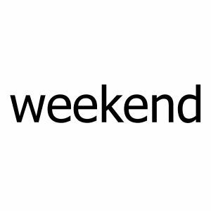 weekend